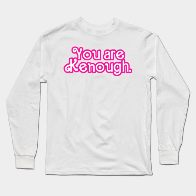 You are Kenough! - Tie Dye Long Sleeve T-Shirt by RetroPandora